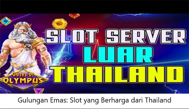 Gulungan Emas: Slot yang Berharga dari Thailand